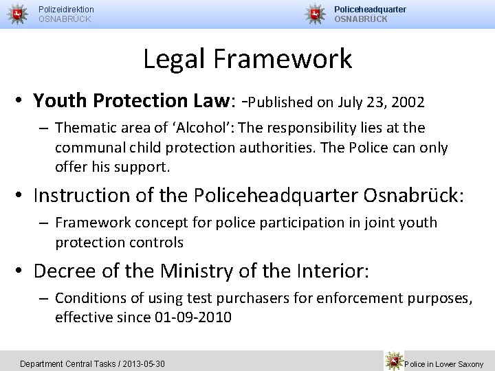 Policeheadquarter OSNABRÜCK Polizeidirektion OSNABRÜCK Legal Framework • Youth Protection Law: -Published on July 23,