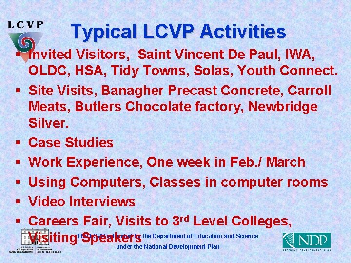 Typical LCVP Activities § Invited Visitors, Saint Vincent De Paul, IWA, OLDC, HSA, Tidy