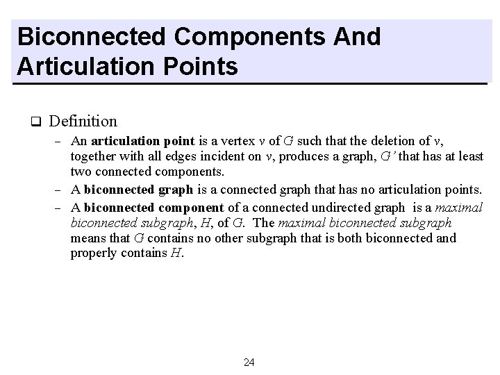 Biconnected Components And Articulation Points q Definition An articulation point is a vertex v Biconnected Components And Articulation Points q Definition An articulation point is a vertex v