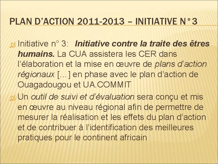 PLAN D’ACTION 2011 -2013 – INITIATIVE N° 3 Initiative n° 3: Initiative contre la