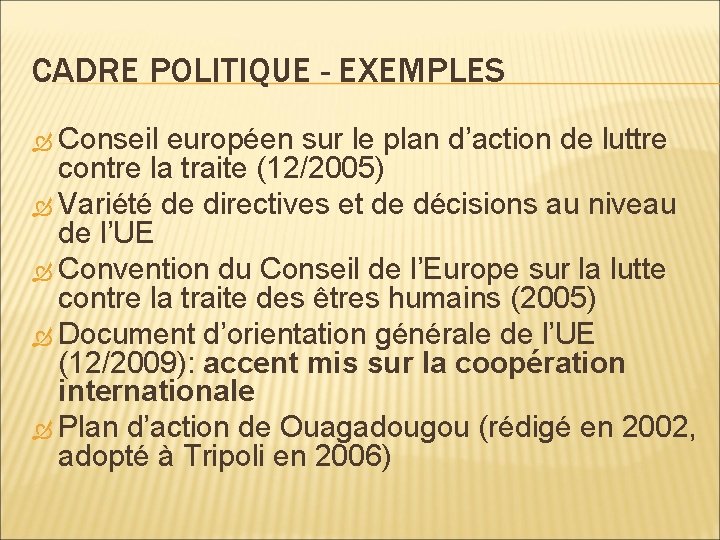 CADRE POLITIQUE - EXEMPLES Conseil européen sur le plan d’action de luttre contre la