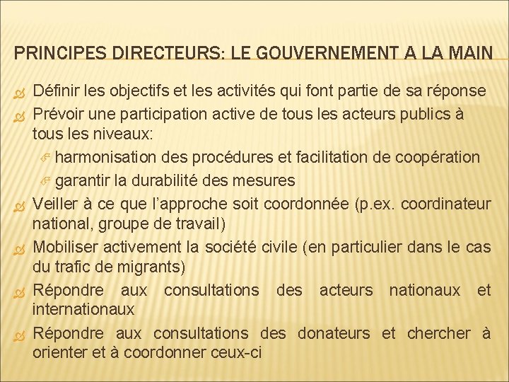 PRINCIPES DIRECTEURS: LE GOUVERNEMENT A LA MAIN Définir les objectifs et les activités qui