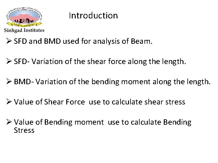 Introduction Ø SFD and BMD used for analysis of Beam. Ø SFD- Variation of