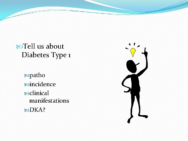  Tell us about Diabetes Type 1 patho incidence clinical manifestations DKA? 