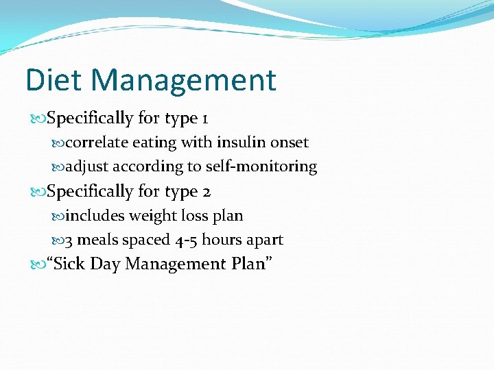 Diet Management Specifically for type 1 correlate eating with insulin onset adjust according to
