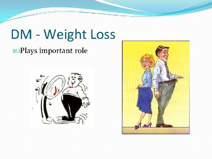 DM - Weight Loss Plays important role 