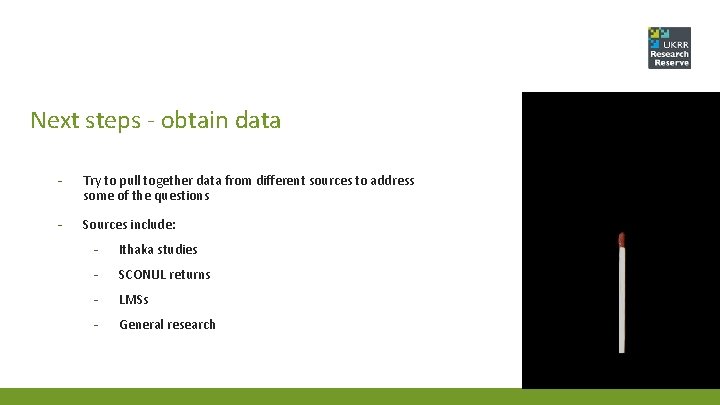 Next steps - obtain data - Try to pull together data from different sources