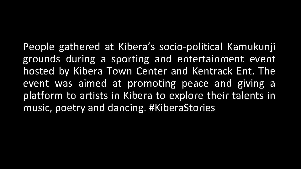 People gathered at Kibera’s socio-political Kamukunji grounds during a sporting and entertainment event hosted