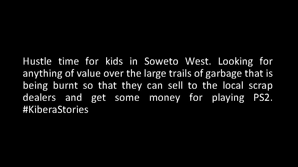 Hustle time for kids in Soweto West. Looking for anything of value over the