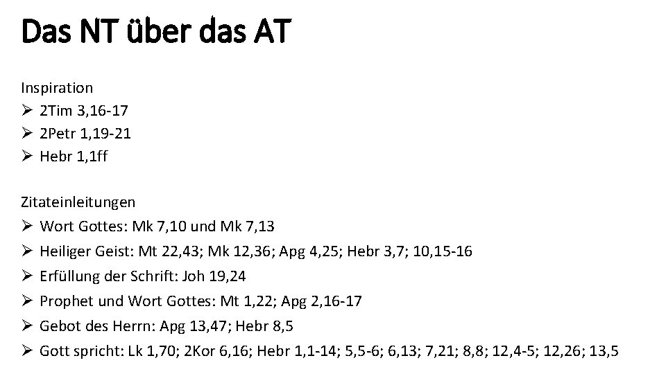 Das NT über das AT Inspiration Ø 2 Tim 3, 16 -17 Ø 2