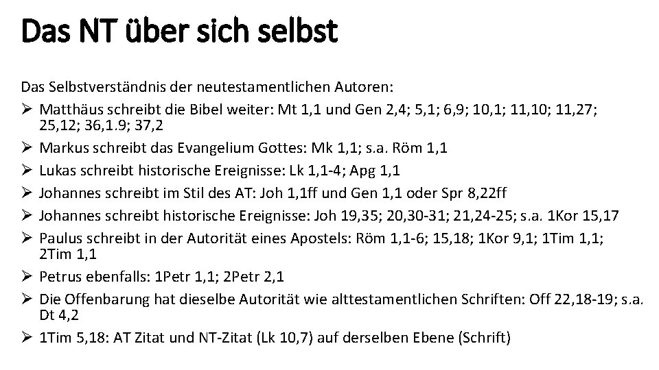 Das NT über sich selbst Das Selbstverständnis der neutestamentlichen Autoren: Ø Matthäus schreibt die