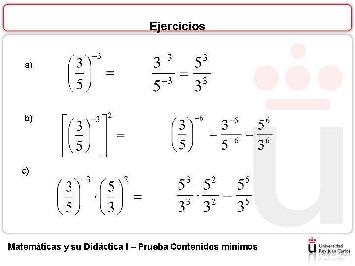 Ejercicios a) b) c) Matemáticas y su Didáctica I – Prueba Contenidos mínimos 