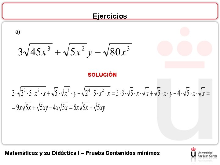 Ejercicios a) SOLUCIÓN Matemáticas y su Didáctica I – Prueba Contenidos mínimos 