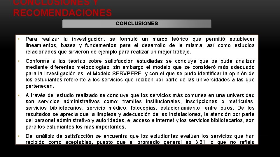 CONCLUSIONES Y RECOMENDACIONES CONCLUSIONES • Para realizar la investigación, se formuló un marco teórico