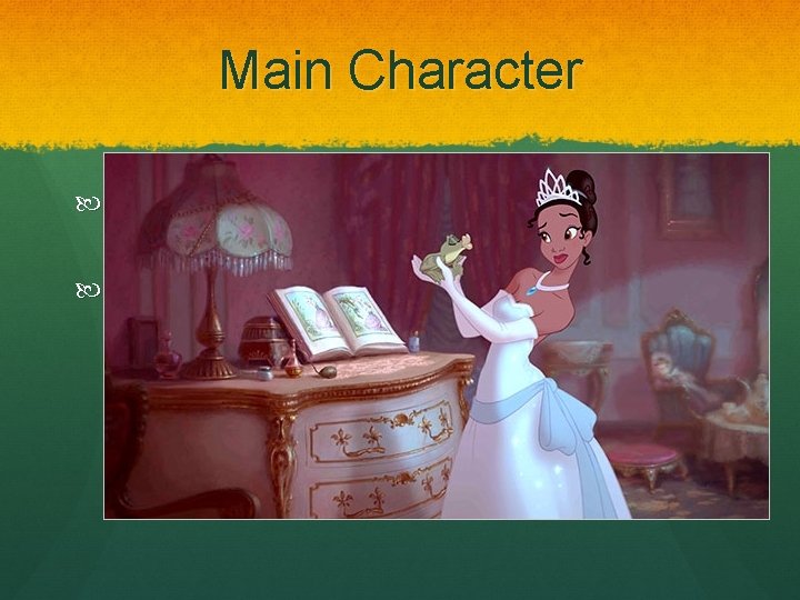 Main Character Remember, the main character is the most important character in the story.