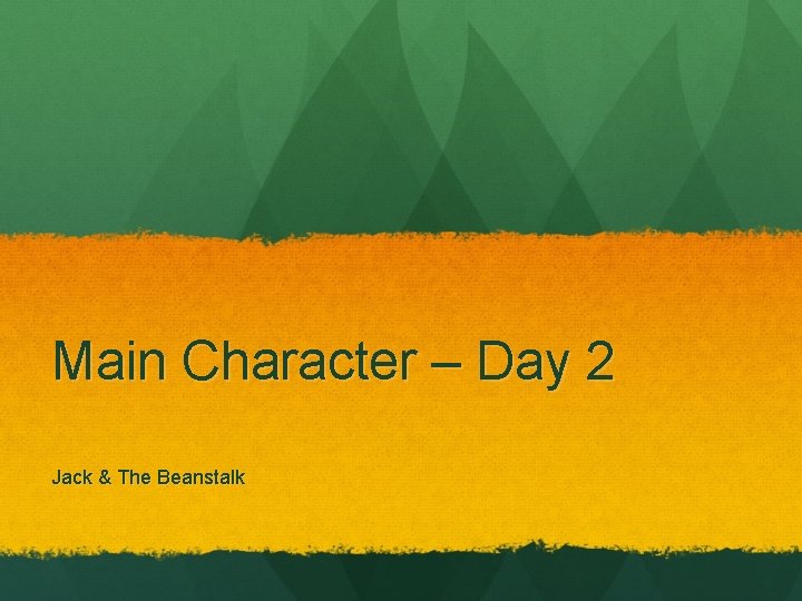 Main Character – Day 2 Jack & The Beanstalk 