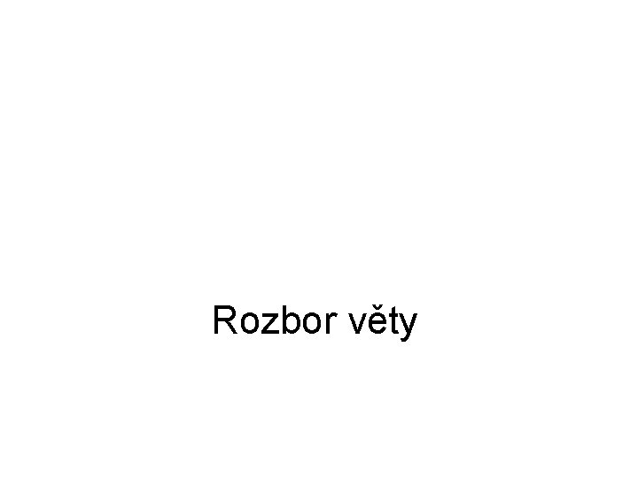 Rozbor věty 