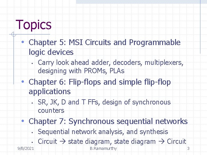 Topics • Chapter 5: MSI Circuits and Programmable logic devices • Carry look ahead