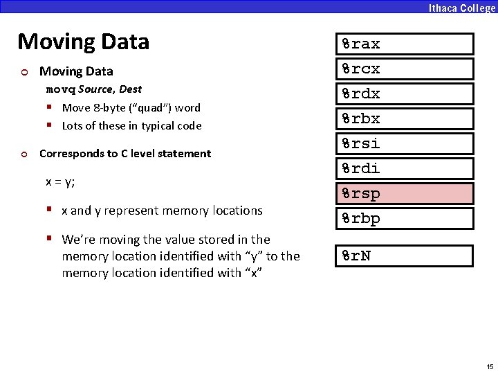 Moving Data ¢ Moving Data movq Source, Dest § Move 8 -byte (“quad”) word