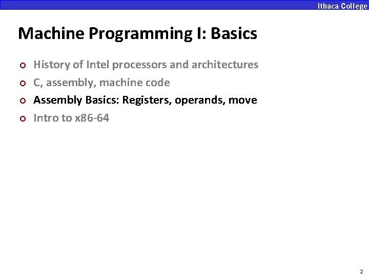 Machine Programming I: Basics ¢ ¢ History of Intel processors and architectures C, assembly,