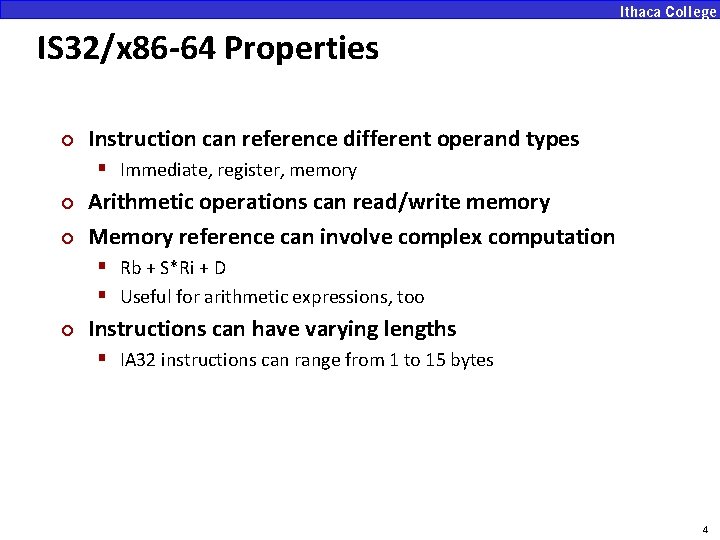 IS 32/x 86 -64 Properties ¢ Instruction can reference different operand types § Immediate,
