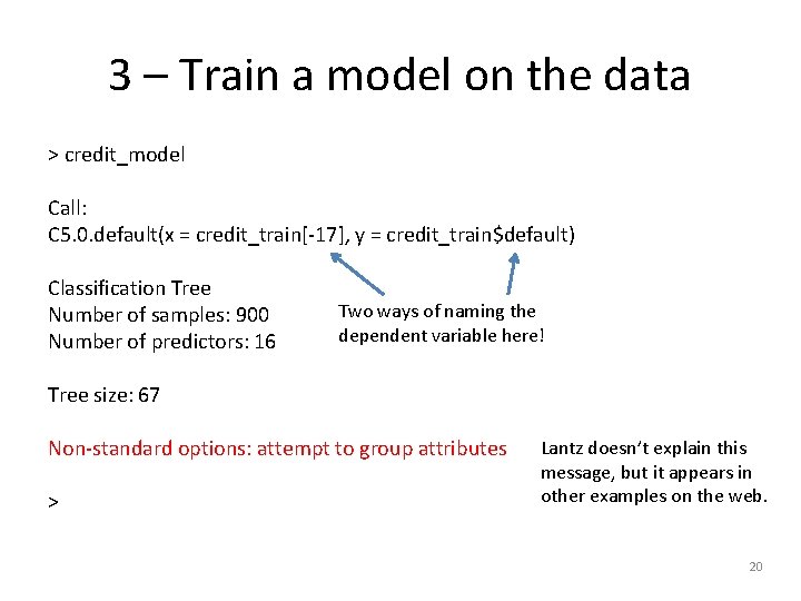 3 – Train a model on the data > credit_model Call: C 5. 0.