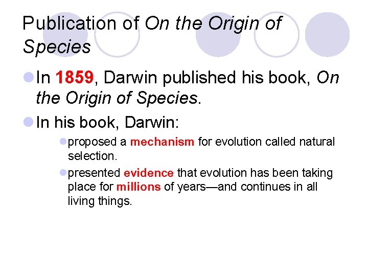 Publication of On the Origin of Species l In 1859, Darwin published his book,
