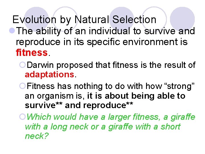 Evolution by Natural Selection l. The ability of an individual to survive and reproduce