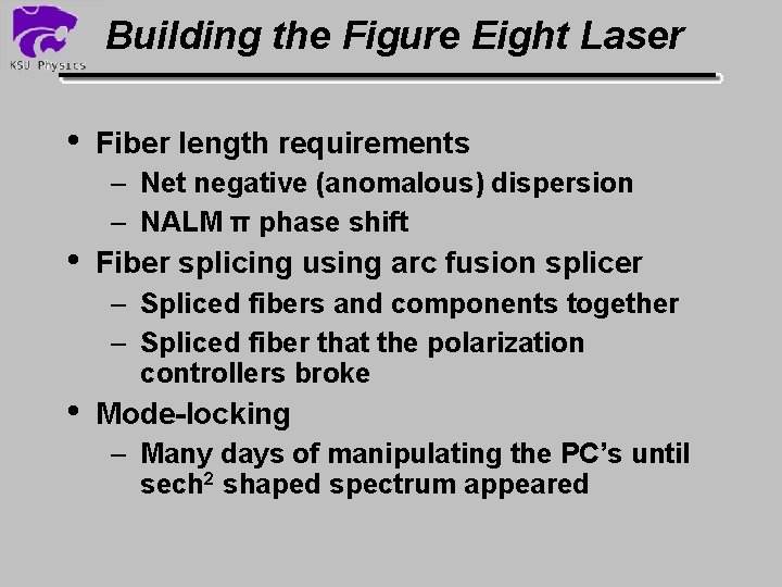 Building the Figure Eight Laser • Fiber length requirements – Net negative (anomalous) dispersion