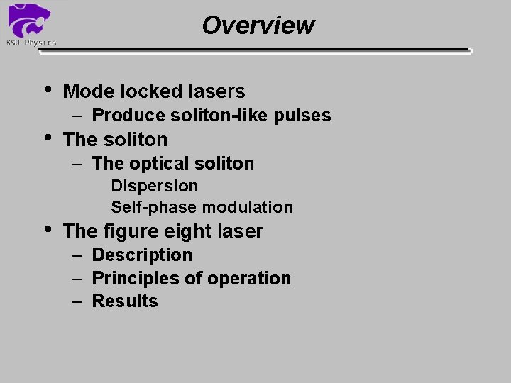 Overview • • Mode locked lasers – Produce soliton-like pulses The soliton – The