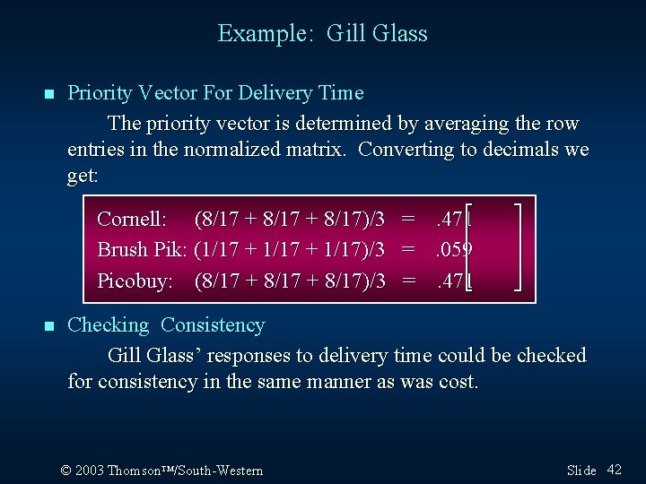 Example: Gill Glass n Priority Vector For Delivery Time The priority vector is determined