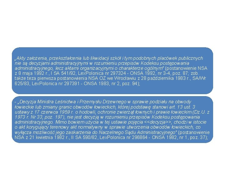 „Akty założenia, przekształcenia lub likwidacji szkół i tym podobnych placówek publicznych nie są decyzjami