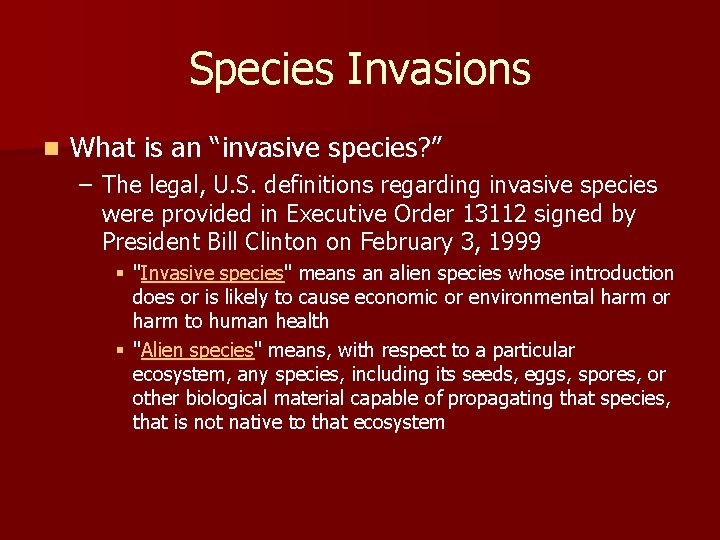 Species Invasions n What is an “invasive species? ” – The legal, U. S. Species Invasions n What is an “invasive species? ” – The legal, U. S.