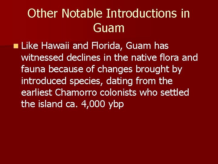 Other Notable Introductions in Guam n Like Hawaii and Florida, Guam has witnessed declines Other Notable Introductions in Guam n Like Hawaii and Florida, Guam has witnessed declines