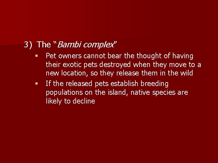 3) The “Bambi complex” § Pet owners cannot bear the thought of having their 3) The “Bambi complex” § Pet owners cannot bear the thought of having their