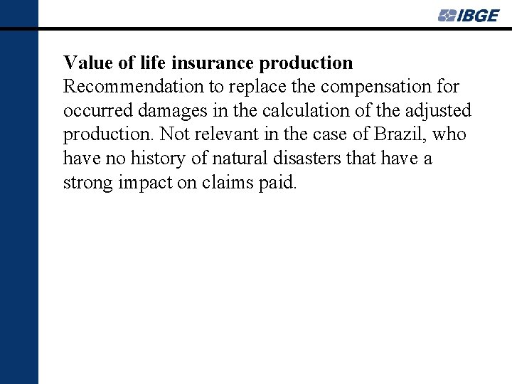 Value of life insurance production Recommendation to replace the compensation for occurred damages in