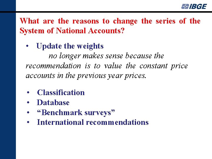 What are the reasons to change the series of the System of National Accounts?