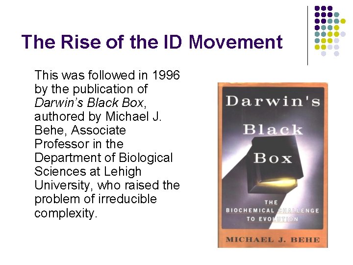 The Rise of the ID Movement This was followed in 1996 by the publication