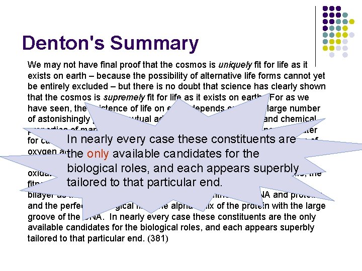 Denton's Summary We may not have final proof that the cosmos is uniquely fit
