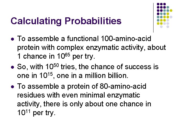 Calculating Probabilities l l l To assemble a functional 100 -amino-acid protein with complex