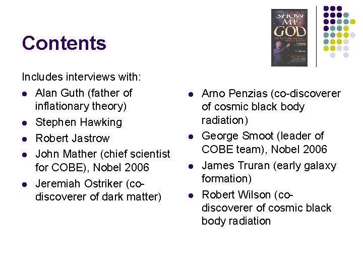 Contents Includes interviews with: l Alan Guth (father of inflationary theory) l Stephen Hawking