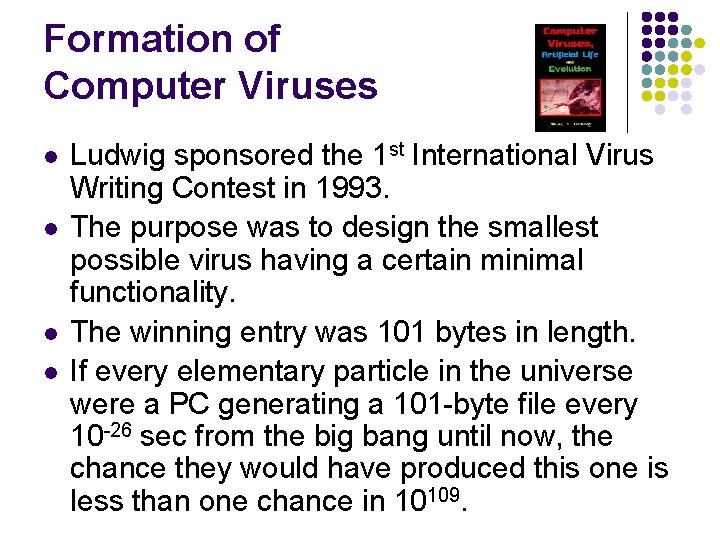 Formation of Computer Viruses l l Ludwig sponsored the 1 st International Virus Writing