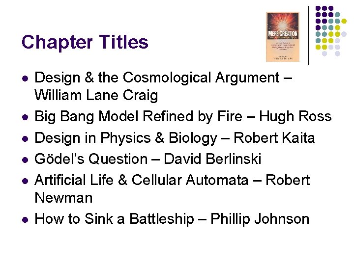 Chapter Titles l l l Design & the Cosmological Argument – William Lane Craig