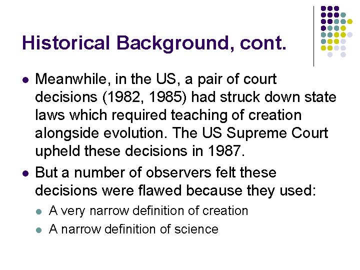 Historical Background, cont. l l Meanwhile, in the US, a pair of court decisions