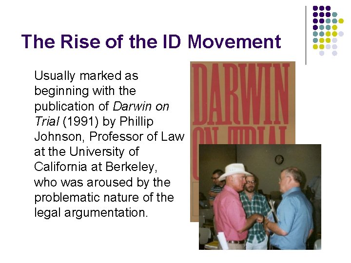 The Rise of the ID Movement Usually marked as beginning with the publication of