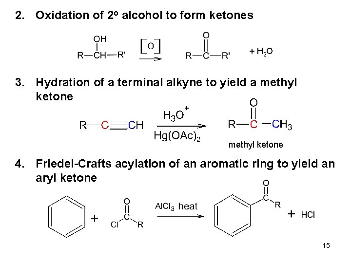 2. Oxidation of 2 o alcohol to form ketones + H 2 O 3.