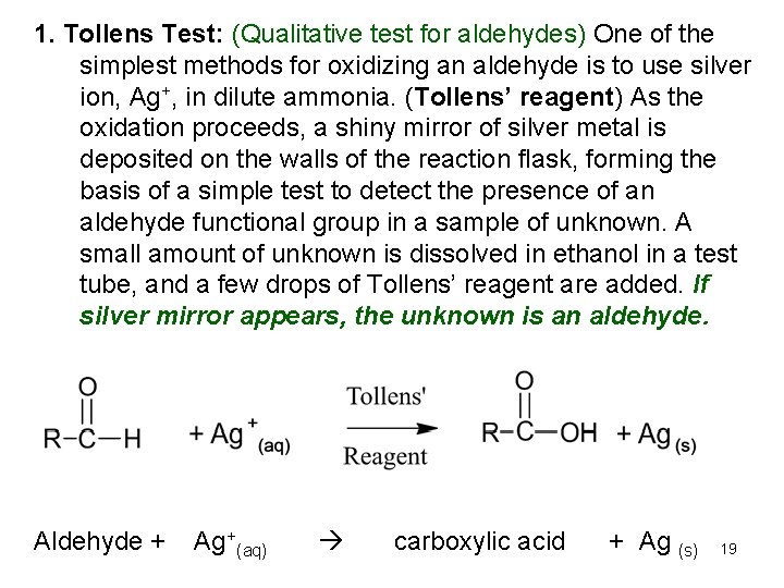 1. Tollens Test: (Qualitative test for aldehydes) One of the simplest methods for oxidizing