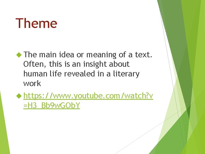 Theme The main idea or meaning of a text. Often, this is an insight