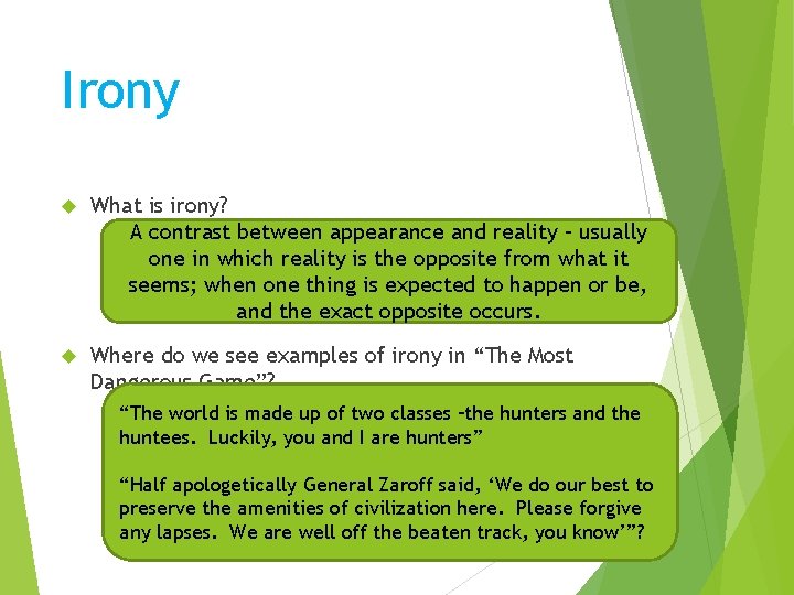 Irony What is irony? A contrast between appearance and reality – usually one in