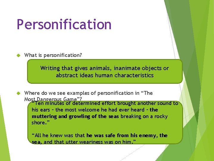 Personification What is personification? Writing that gives animals, inanimate objects or abstract ideas human